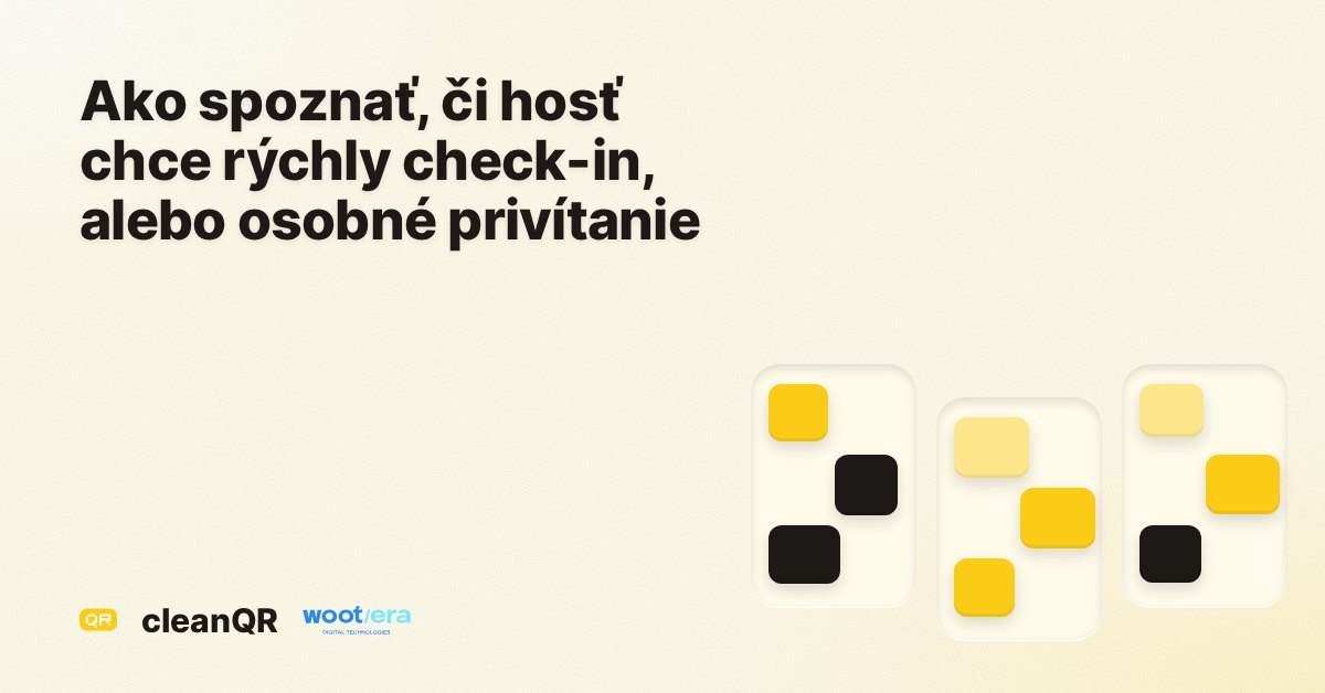 Ako spoznať, či hosť chce rýchly check-in, alebo osobné privítanie