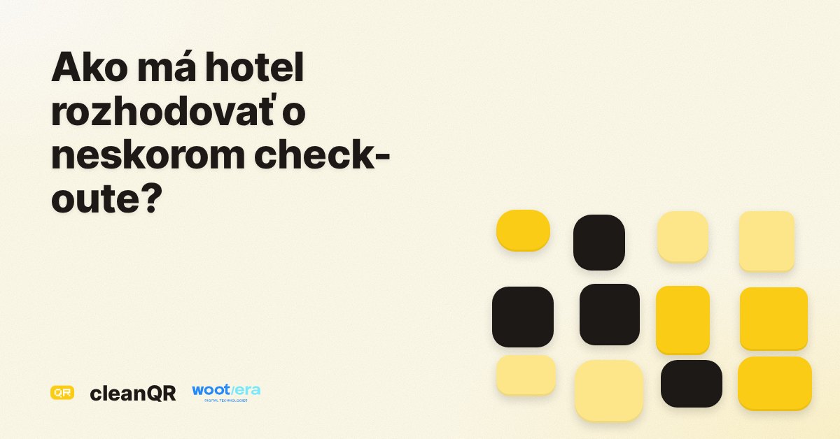 Ako má hotel rozhodovať o neskorom check-oute?